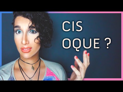 O QUE É CIS | CISGÊNERO ? EU TENHO A RESPOSTA!