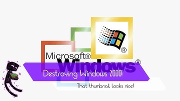 Destroying Windows 2000!