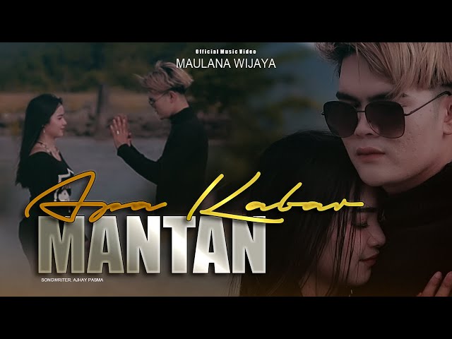 APA KABAR MANTAN - MAULANA WIJAYA [Official Music Video] class=