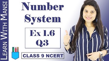 Class 9 Maths | Chapter 1 | Exercise 1.6 Q3 | Number System | NCERT