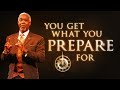 You Get What You Prepare For | Bishop Dale C. Bronner | Word of Faith Family Worship Cathedral