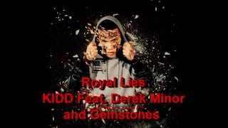 Royal Lies - KIDD Feat. Derek Minor & GemStones