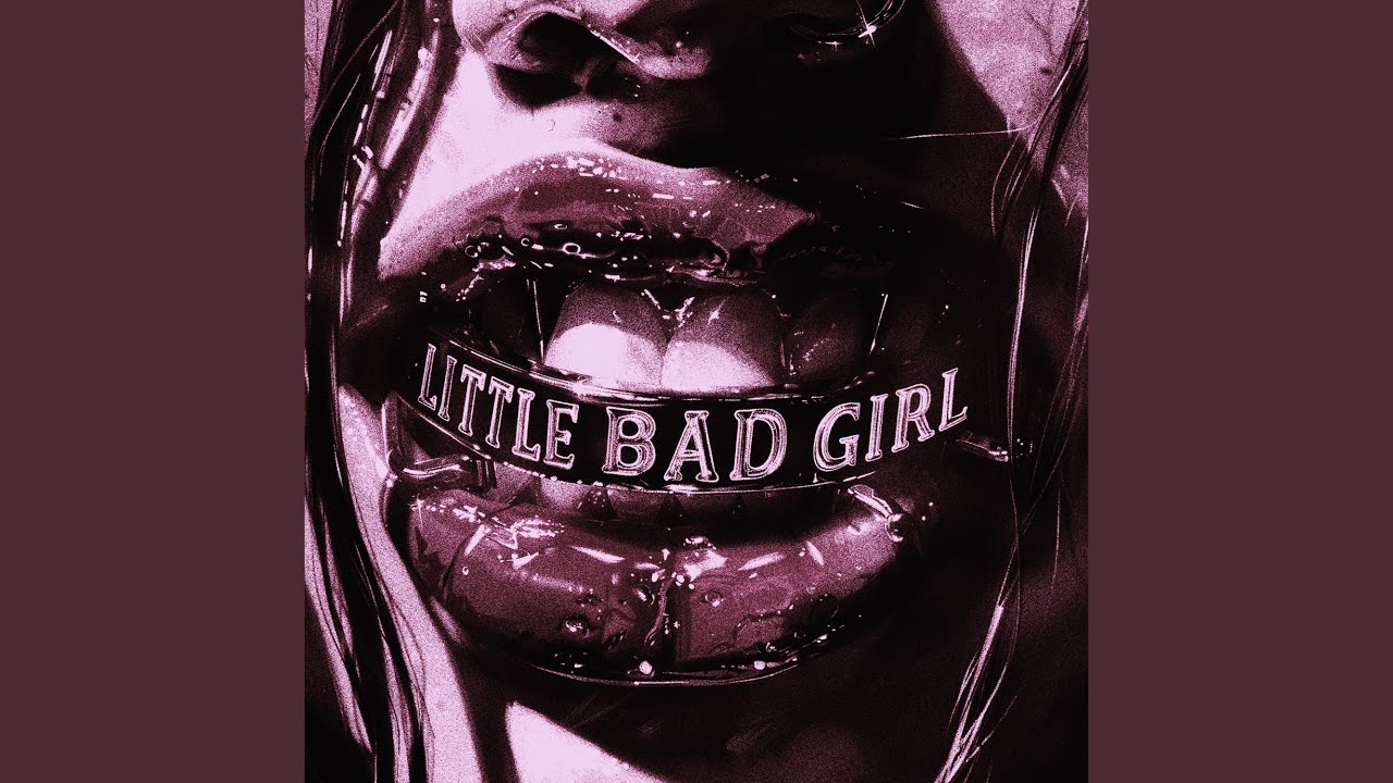Little Bad Girl