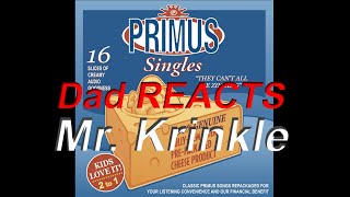 Mr. Krinkle DAD REACTION Primus