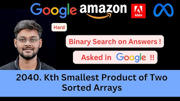 LeetCode 2040 Kth Smallest Product of Two Sorted Arrays | Binary Search on Answers | Hard | Google