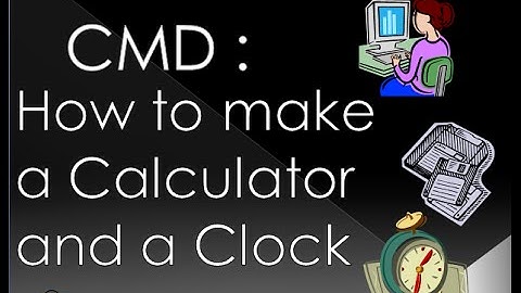 CMD : How to make a Calculator and a Clock