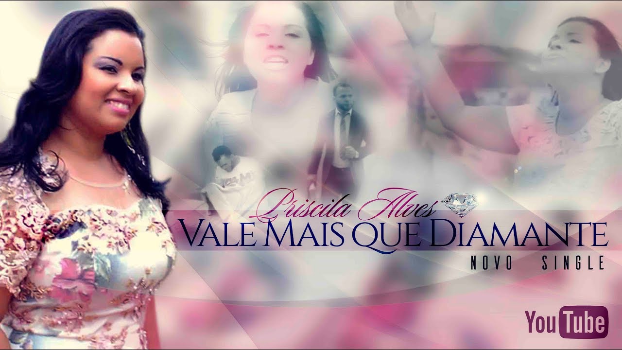 Priscila Alves - Vale mais que Diamante (CLIPE OFICIAL)