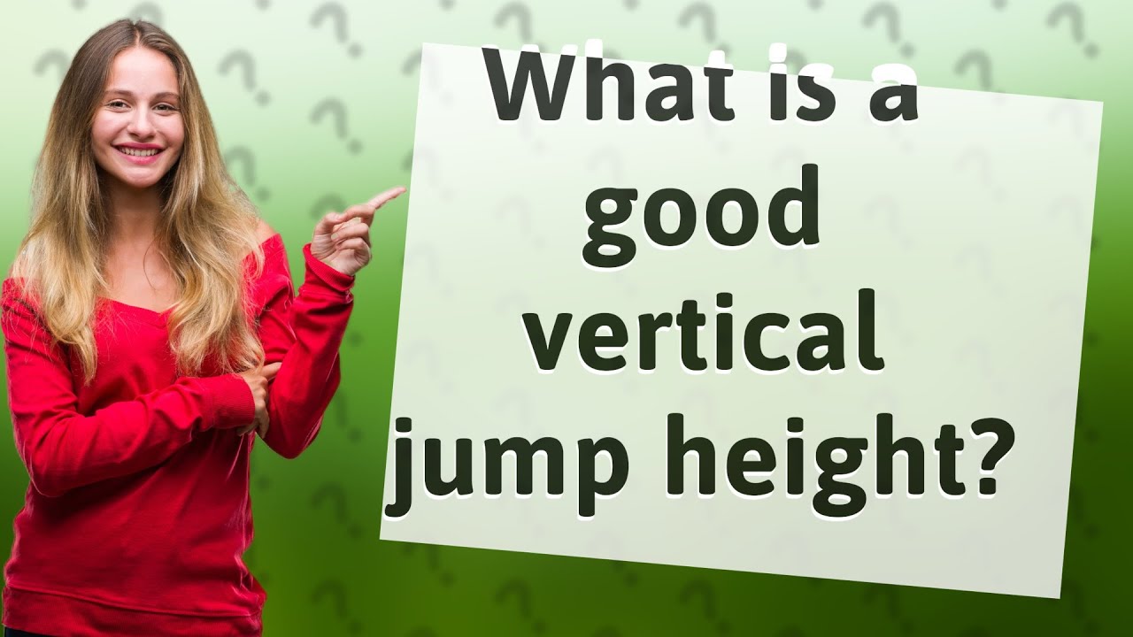 What Is A Good Vertical Jump Height YouTube what-is-a-good-vertical-jump-height-youtube