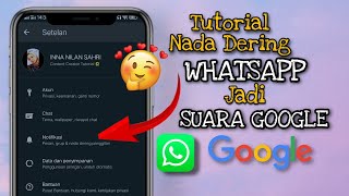 Cara Membuat Nada Dering WhatsApp Dengan Suara Google Terbaru