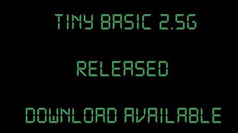 Z80 TinyBASIC 2.5g Released:  See Demo