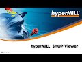 hyperMILL® Shop Viewer: Una gran herramienta en planta