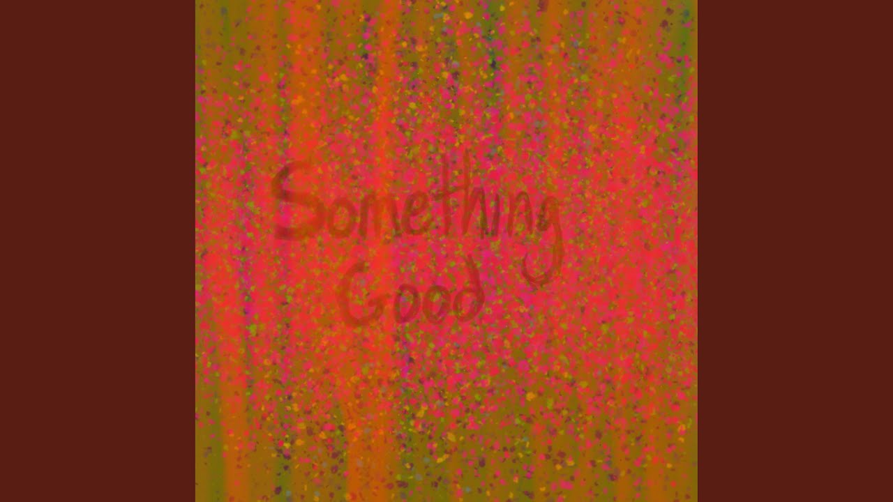 Watch Something Good on YouTube Watch Something Good on YouTube