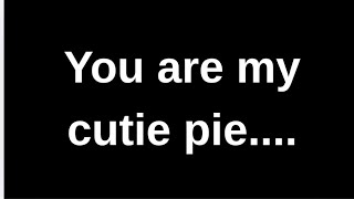 You are my cutie pie.... love quotes, love messages, love letter, heartfelt messages screenshot 5
