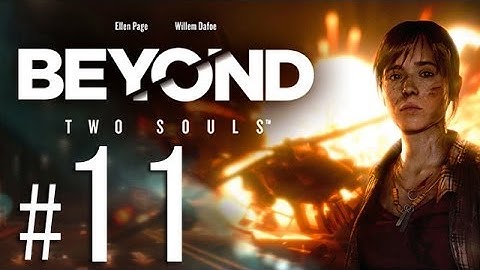 Beyond: Two Souls Gameplay Walkthrough HD - First Night - Part 11