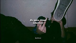 $NOT - She Don’t Wanna Die Tonight (Türkçe Çeviri)