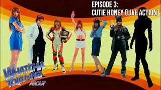 What cha Toku ing About Episode 3 Cutie Honey Live Action