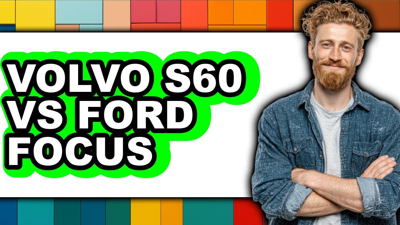 Volvo S60 vs Ford Focus - Full Comparison