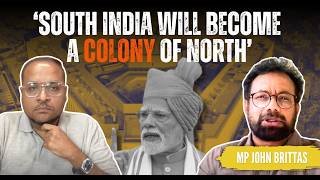 Decreasing Seats For South Will Be ‘death Warrant For Federal India’: Kerala Mp John Brittas