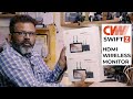 CVW Swift Z- 5.5" Wireless Monitors with Built-in Wireless Video Transmission Modules |Gautam Variya