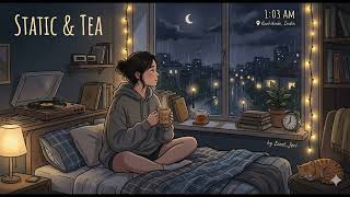 "Static & Tea" lofi song, "late night lofi" 1am studies... calm sleep... #relax #calm #mindfulness