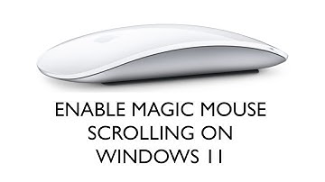 How to Enable Magic Mouse Scrolling in Windows 11 - Apple Boot Camp Driver Fix