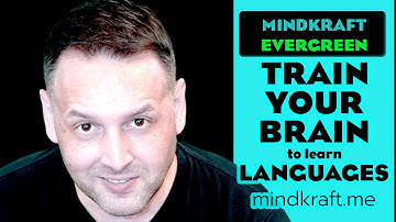 How to Train Your Mind to Learn Languages - Mindkraft Evergreen
