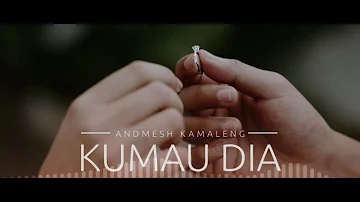 Andmesh - Kumau Dia ( lyrics + HQ audio )