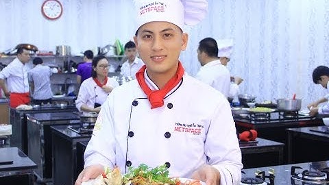 Dạy nấu ăn - Thi tốt nghiệp Bếp Quốc tế - Khóa học Bếp Hoa K65 - Netspace