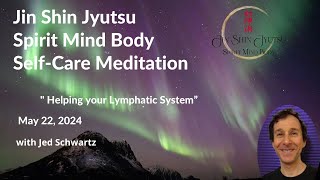 " Helping your Lymphatic System” with Jin Shin Jyutsu Spirit Mind Body Self-Help Meditation