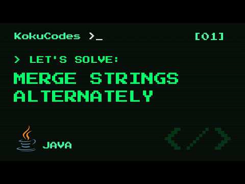 Merge Strings Alternately | Java
