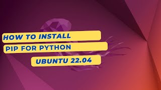 How to Install Python Pip On Ubuntu 22.04 LTS