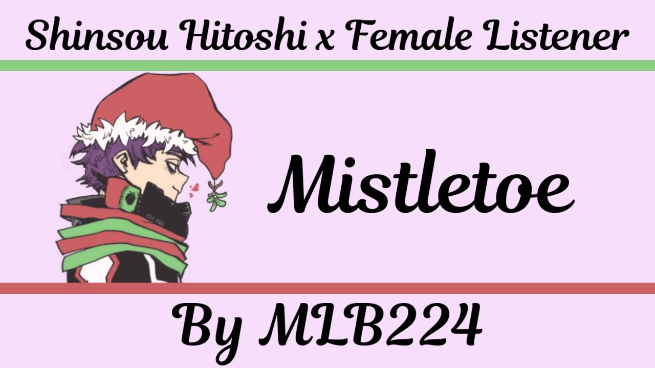 Mistletoe - Shinsou Hitoshi x Female Listener | FLUFF | Oneshot | Fanfiction |