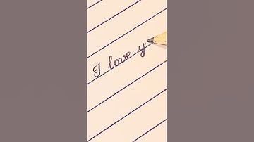 How to write I LOVE YOU in cursive writing | easy and beautiful | tutorial
