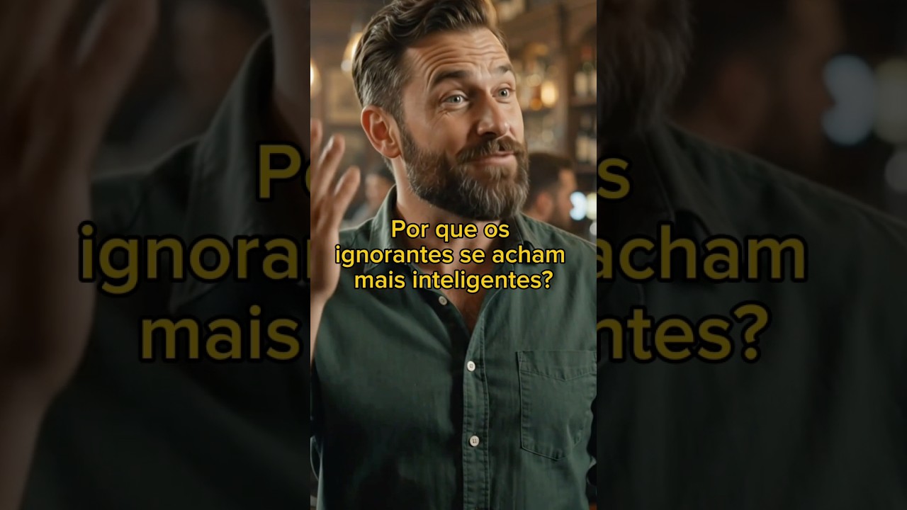 Por que os ignorarantes se acham mais inteligentes? #psicologia #curiosidade #inteligencia