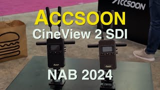 NAB24 - Accsoon CineView SDI Video Tranmitter