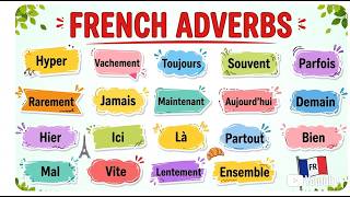 French Adverbs That Will Instantly Improve Your Fluency French Adverbs That Will Instantly Improve Your Fluency