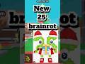 New 25 brainrot