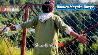 Adhuro Mayako Antye Break Up Song Nepali