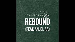 Jennifer Lopez   Rebound Feat  Anuel Aa Official Audio