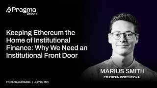Keeping Ethereum the Home of Institutional Finance | Marius Smith at Pragma Lisbon 2026
