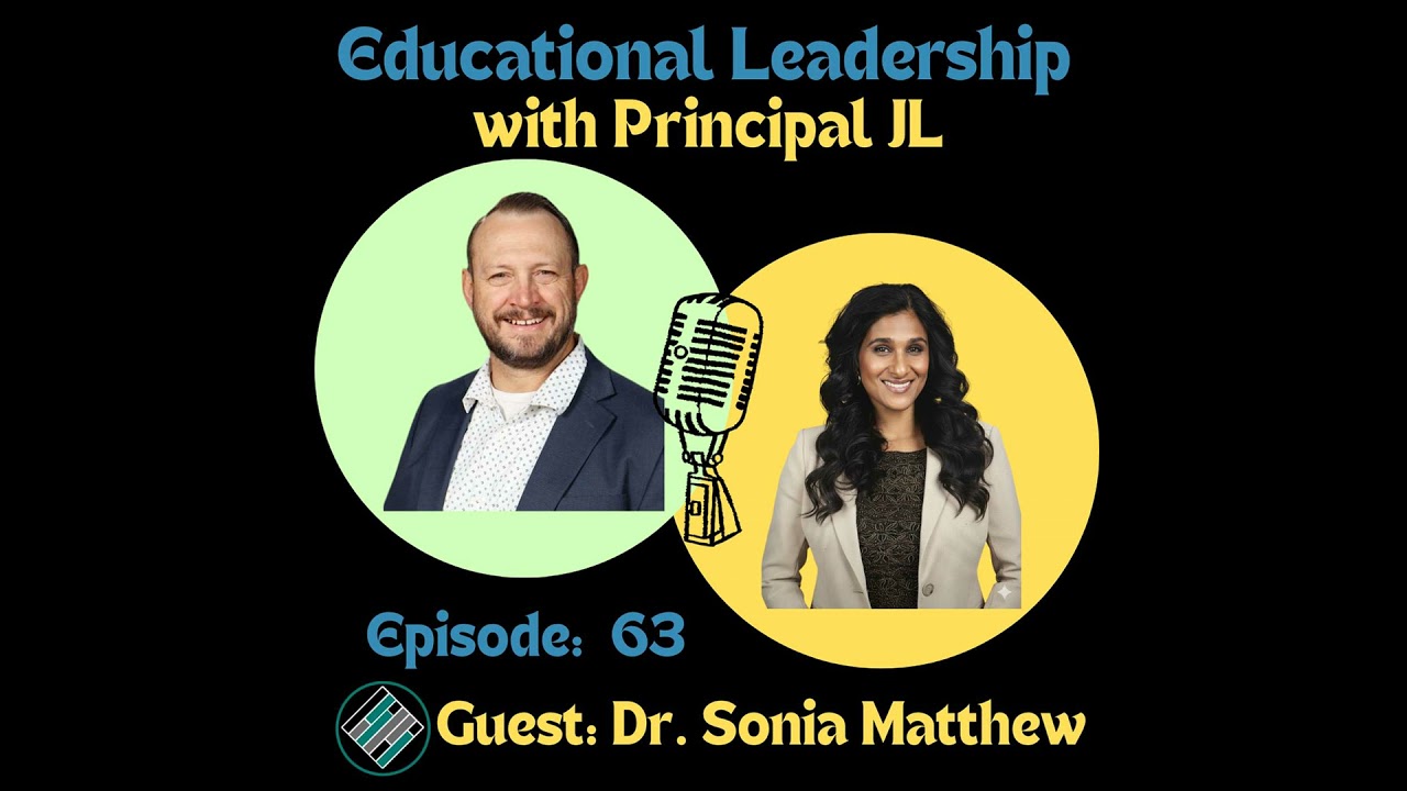 Episode 63: Assistant Principal Leadership Playbook with Dr. Sonia Matthew: Equity, School System...