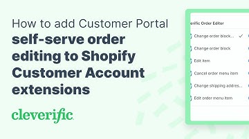 Self-serve order editing to Shopify Customer Account extensions
