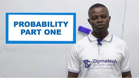 PROBABILITY PART 1 | MATHEMATICS | EXAMGUIDE | LEARNINGHUB | ZIGMATECH CONSULT LIMITED | EXAM GUIDE