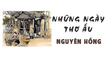 Hồi ký: Những ngày thơ ấu - Nguyên Hồng - Truyện Audio