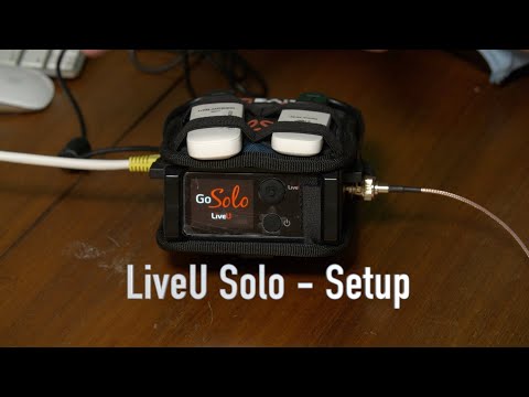 LiveU Solo setup - easy to connect your video stream