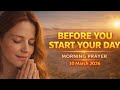 God Go Before Me Today | Powerful Morning Prayer Before You Start Your Day