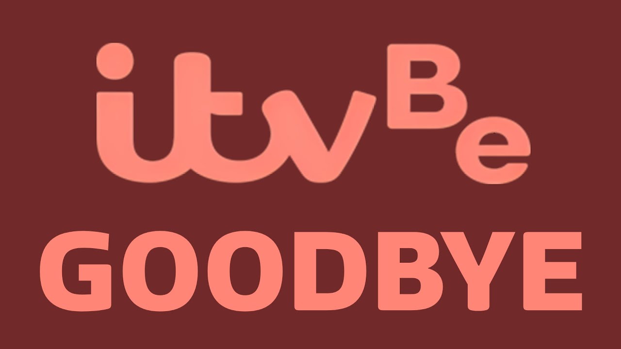 Farewell ITVBe... | Another Blow To ITV?