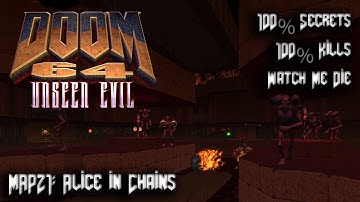 DOOM 64 Unseen Evil - Amalgoom - Map21: Alice in Chains - 100% Secrets