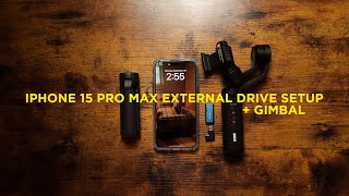 Iphone 15 Pro Max - External Hard Drive & Gimbal Setup