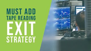 One Tape Reading Exit Strategy Every Trader Must Add To Their Trading
